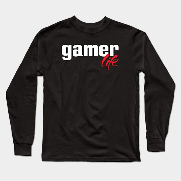 Gamer Life Long Sleeve T-Shirt by ProjectX23